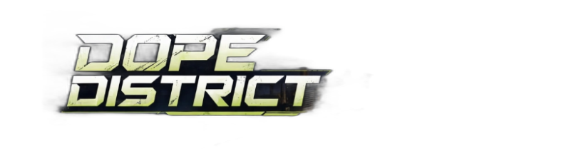 DOPE DISTRICT